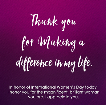 Womens Day You Have Made a Difference 