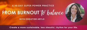 a 40 day super power practice burn out to balance