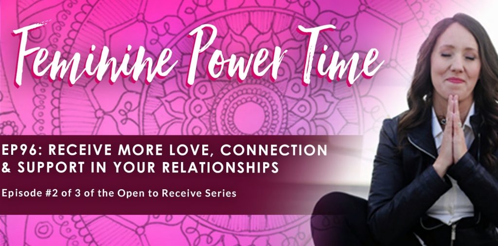open to receive feminine power time on relationships 