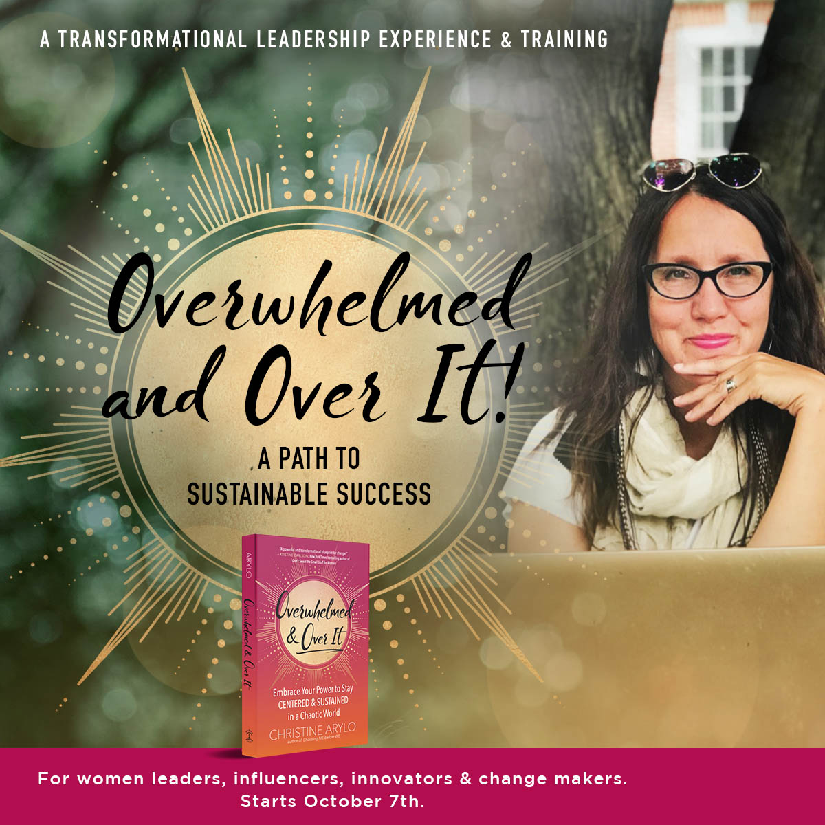 Overwhelmed and Over It : A path to sustainable success with Christine Arylo