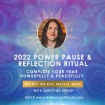 2022 Power Pause: A Year-End Reflection Ritual (Dec. 18th, 2022) Complete Your Year Feeling Calm, Proud & Peaceful