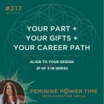 Align to Your Design: Your Part + Your Gift + Your Career Path